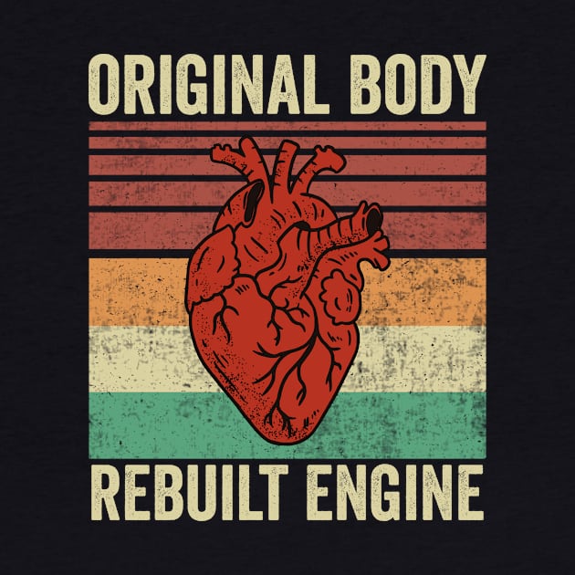 Heart Surgery Survivor Funny Original Body Rebuilt Engine by Visual Vibes